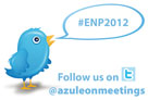 Follow this meeting on twitter: @azuleonmeetings #ENP2012
